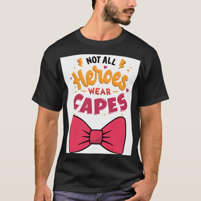 T-shirt Tous les héros ne portent pas de capuchons (Devant)