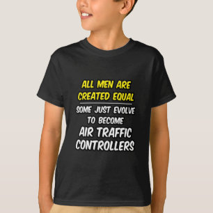 T-shirt Tous Les Hommes Sont Créés Également...Contrôleur