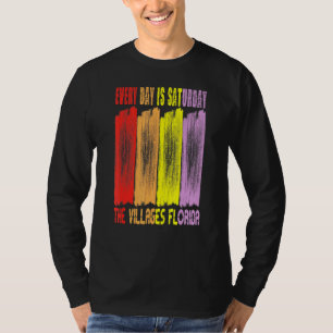 T-SHIRT TOUS LES JOURS EST SAMEDI LES VILLAGES FLORIDA 1