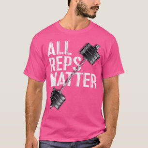 T-shirt Tous les Reps Matière Barbell Poids Motivationnel