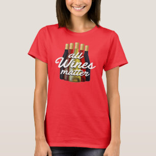 T-shirt Tous les vins comptent Cadeau humoristique de bois