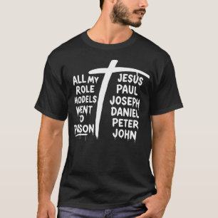 T-shirt Tous mes modèles sont allés en prison chrétien