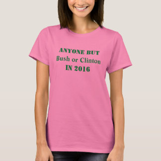 T-shirt Tous sauf Bush ou Clinton - personnalisable