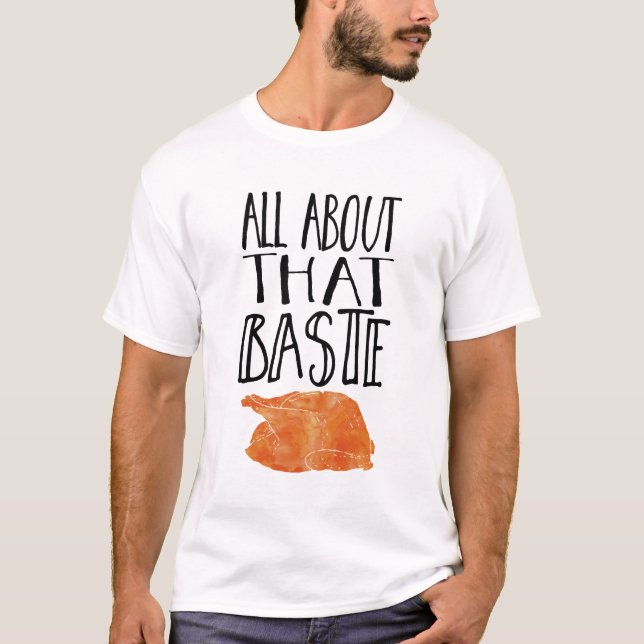 T-shirt Tout À Propos De Ce Baste Thankesgiving Turquie (Devant)