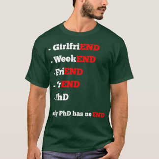 T-shirt Tout a une fin, mais thèse 1