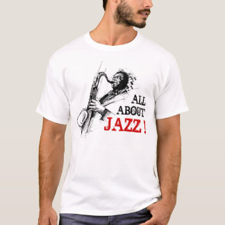T-shirt Tout au sujet du jazz