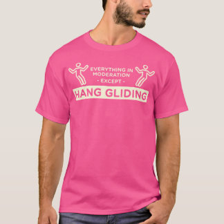 T-shirt Tout avec modération sauf le vol en deltaplane 