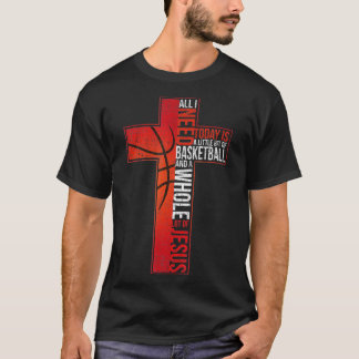 T-shirt Tout Ce Dont J'Ai Besoin C'Est Basket-Ball Jesus C