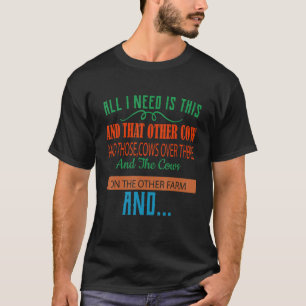 T-shirt Tout Ce Dont J'Ai Besoin, C'Est Cet Humour Drôle D