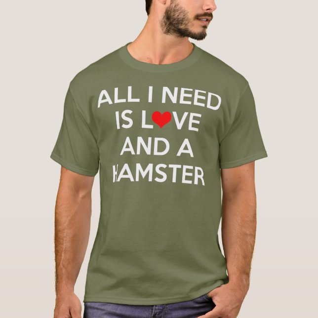 T-shirt Tout ce dont j'ai besoin, c'est d'amour et d'un ha (Devant)