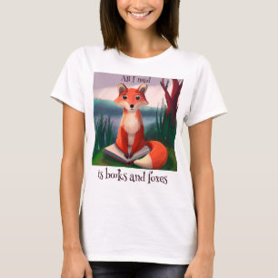 T-shirt Tout ce dont j'ai besoin, c'est de livres et de re