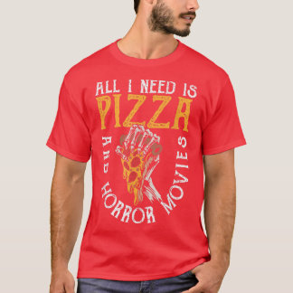 T-shirt Tout ce dont j'ai besoin, c'est de pizza et de fil