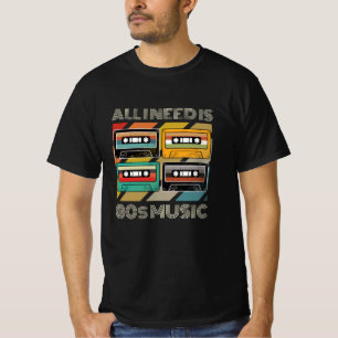 T-shirt Tout ce dont j'ai besoin, c'est des années 80 Mus