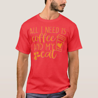 T-shirt Tout ce dont j'ai besoin, c'est du café et mon cha