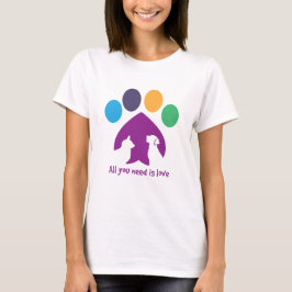 T-shirt Tout ce dont tu as besoin, c'est d'amour