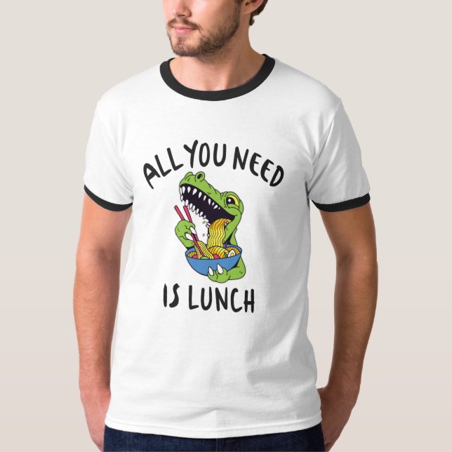 T-shirt Tout ce dont tu as besoin, c'est de déjeuner (Devant)