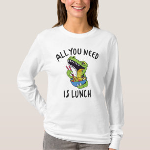 T-shirt Tout ce dont tu as besoin, c'est de déjeuner
