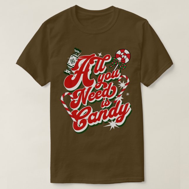 T-shirt Tout ce dont vous avez besoin c'est de bonbons (Design devant)