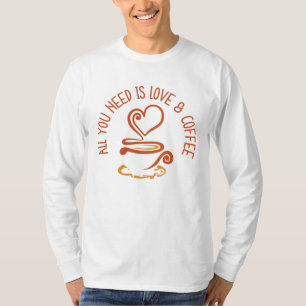 T-shirt Tout Ce Dont Vous Avez Besoin, C'Est De L'Amour Et