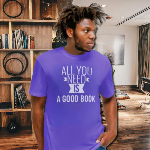 T-shirt Tout ce dont vous avez besoin est - Bon livre - Ma