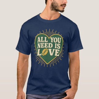 T-SHIRT TOUT CE DONT VOUS AVEZ BESOIN EST L'AMOUR