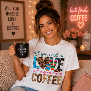T-shirt Tout ce dont vous avez besoin est l'amour et le ca