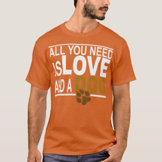 T-shirt tout ce dont vous avez besoin est l'amour et le ch