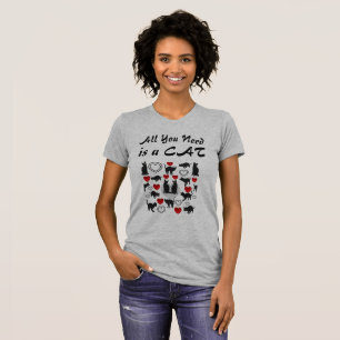 T-shirt Tout ce dont vous avez besoin est un chat
