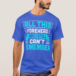T-shirt tout ce front et je ne me souviens toujours pas