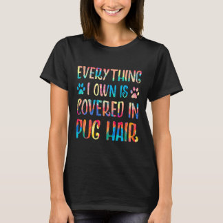 T-shirt Tout Ce Que Je Possède Est Recouvert De Poils De P