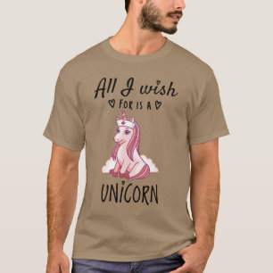 T-shirt Tout ce que je souhaite est une Licorne