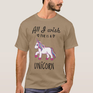 T-shirt Tout ce que je souhaite est une licorne