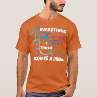 T-shirt Tout Ce Que Je Touche Devient Un Drum Drôle Drumme