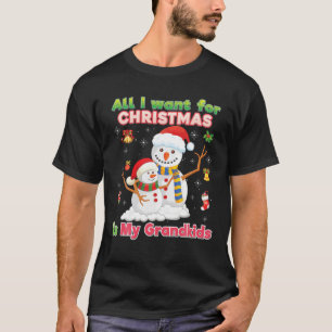 T-shirt Tout Ce Que Je Veux Pour Noël, C'Est Mon Grand-Enf