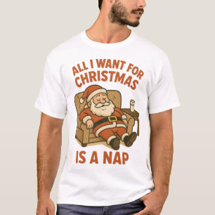 T-shirt Tout ce que je veux pour Noël, c'est une sieste