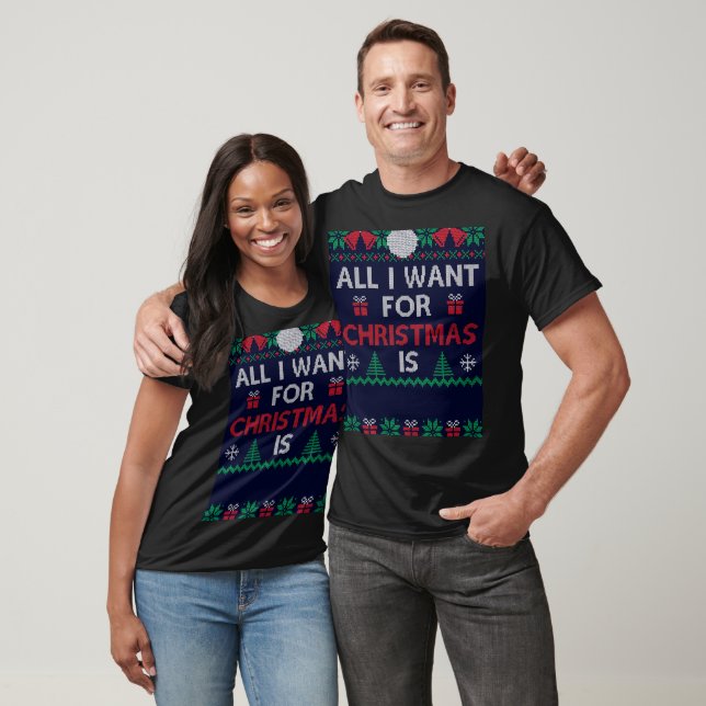 T-shirt Tout ce que je veux pour Noël est (Unisexe)
