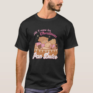 T-shirt tout ce que je veux pour noël est pan dulce concha
