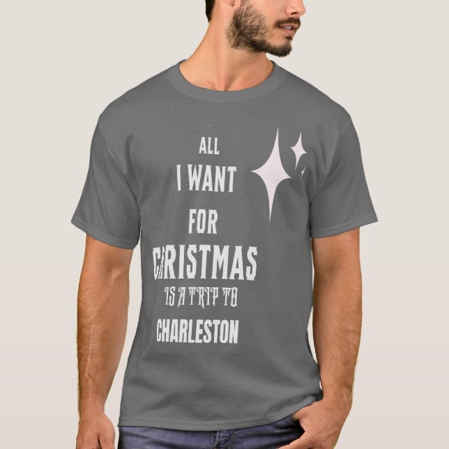 T-shirt Tout ce que je veux pour Noël est un voyage à Char (Devant)