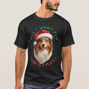 T-shirt Tout Ce Que Je Veux Pour Noël ! Pour Shetland Shee