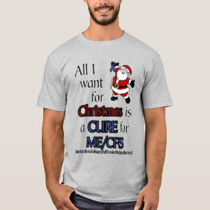 T-shirt Tout ce que je veux pour Noël/Santa...ME/CFS