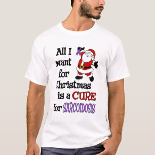 T-shirt Tout Ce Que Je Veux Pour Noël...Sarcoidose