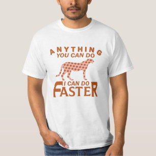 T-SHIRT TOUT CE QUE TU PEUX FAIRE, JE PEUX FAIRE PLUS RAPI