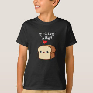 T-shirt Tout Ce Que Vous Connaissez Est Loaf Drôle Pun De 