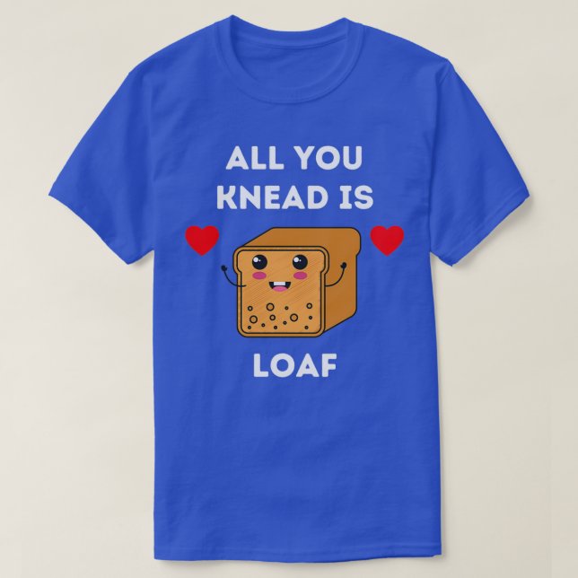 T-shirt Tout ce que vous voyez est Pain (Design devant)