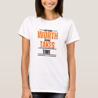 T-shirt Tout ce qu'il faut prendre du temps|Femme White TS