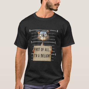 T-shirt Tout D'abord Je Suis Un Délice Chat Drôle Sarcasiq
