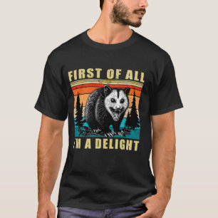 T-shirt Tout d'abord, je suis un délice Sarcastique Angry