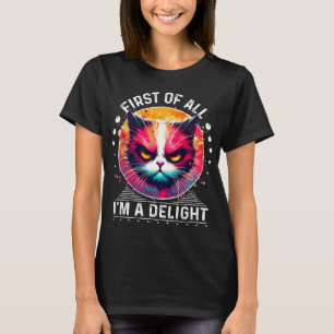 T-shirt Tout d'abord je suis un délice Sarcastique Angry F