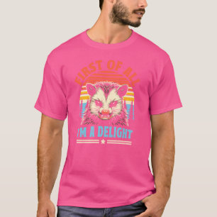 T-shirt Tout D'abord Je Suis Un Opossum En Colère Délicieu