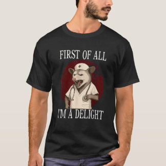 T-shirt Tout d'abord je suis un plaisir Opossum Nurse Funn